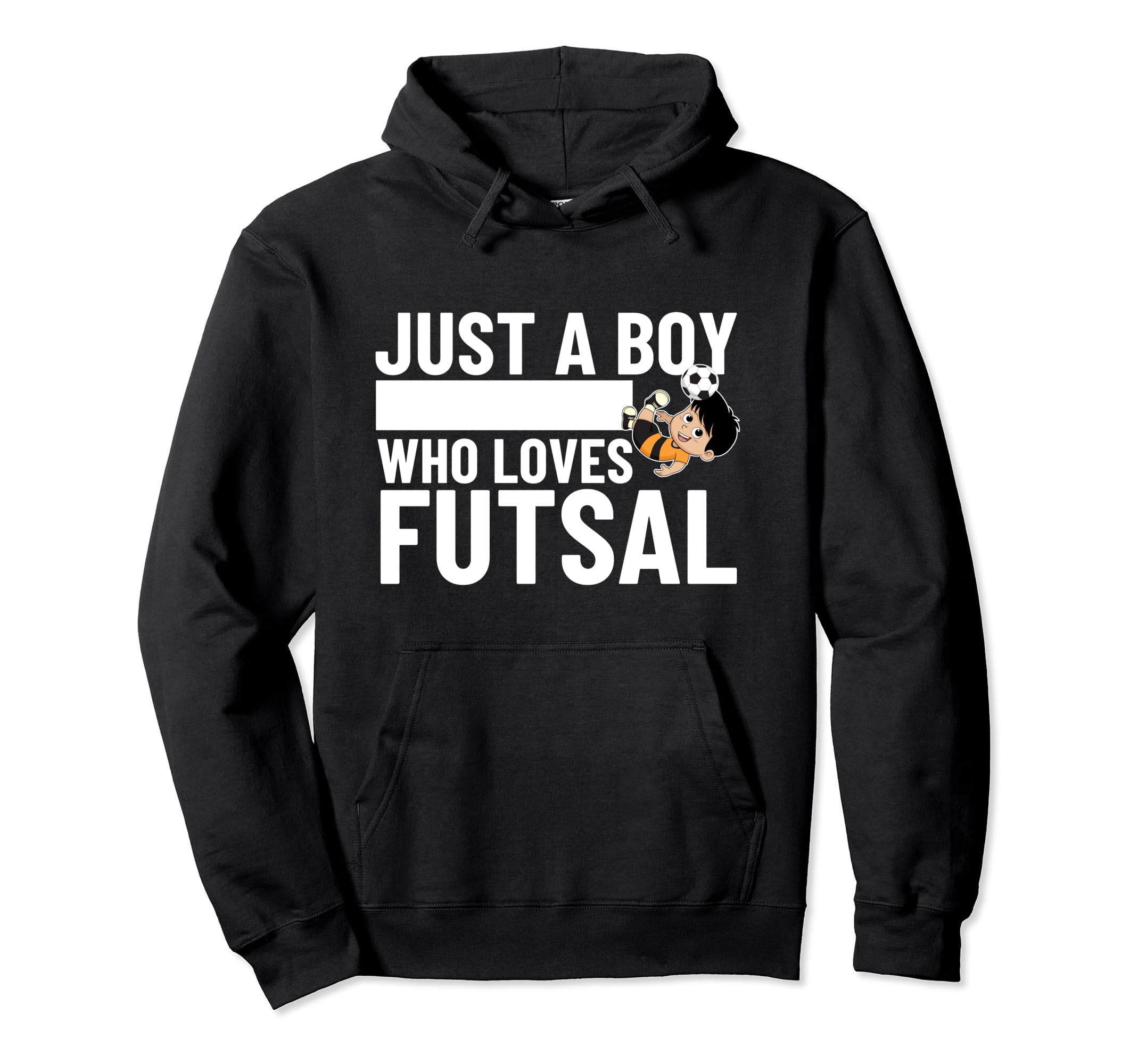 Futsal Player Just Who Loves Futsal Hoodie - Streetwear Style Men Women - T-Shirt, Sweatshirt, Hoodie