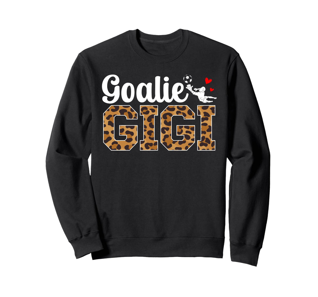 Soccer Goalie Gigi Soccer Keeper Sweatshirt - Trendy Graphic for Adults - T-Shirt, Sweatshirt, Hoodie