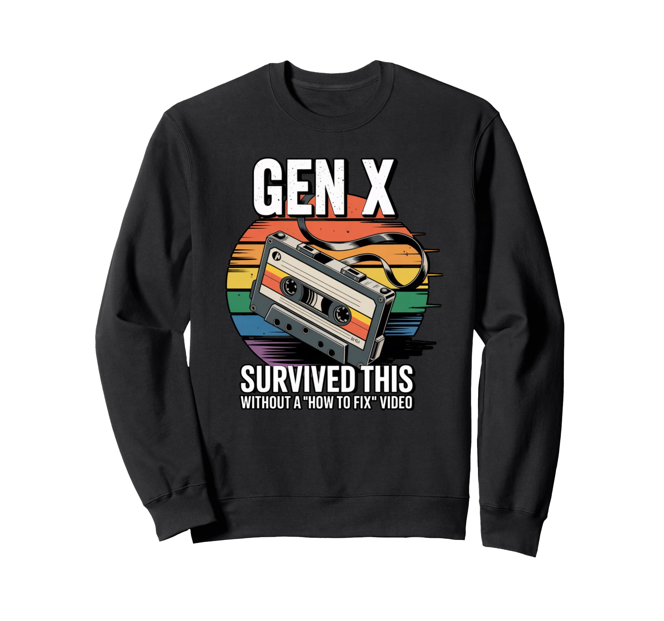 Gen X Survived This Without How To Sweatshirt - Custom Art Print Unisex - T-Shirt, Sweatshirt, Hoodie