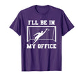 Soccer Goalkeeper Be My Office T-Shirt - Aesthetic Graphic for Adults - T-Shirt, Sweatshirt, Hoodie