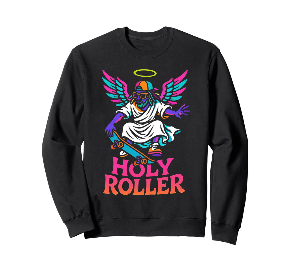 Holy Roller Skateboarding Jesus Sweatshirt - Novelty Apparel Unisex - T-Shirt, Sweatshirt, Hoodie