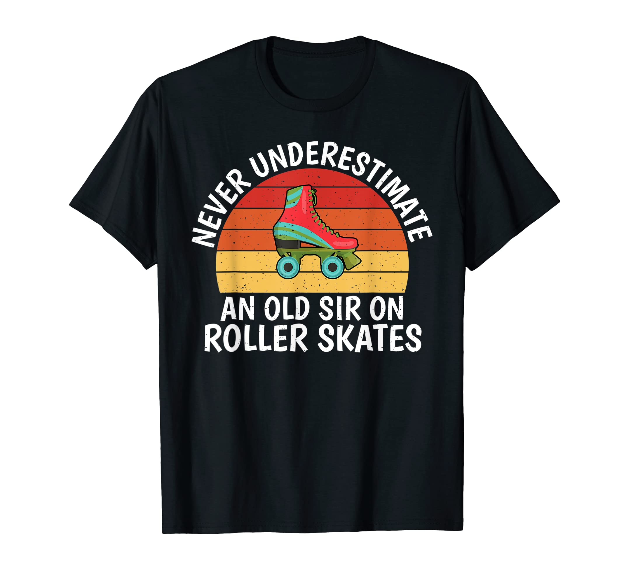 Never Underestimate Old Sir Roller T-Shirt - Minimalist Print Unisex - T-Shirt, Sweatshirt, Hoodie