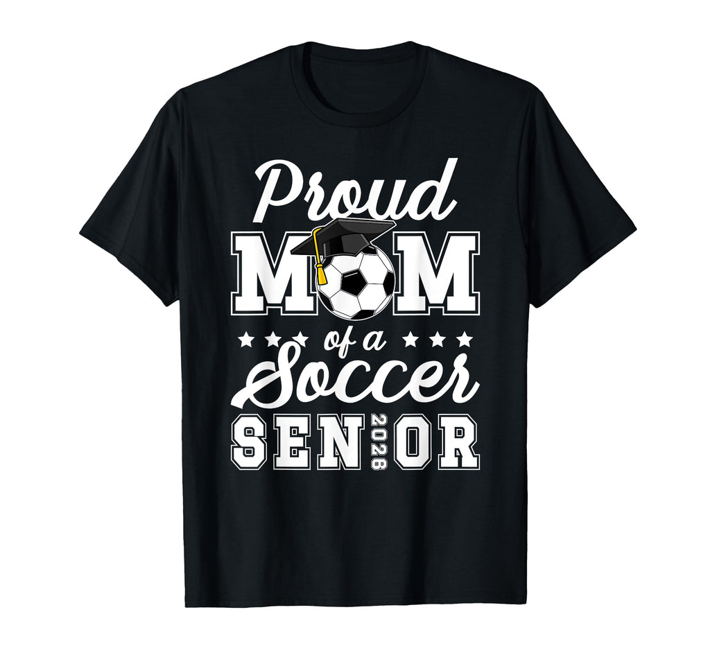 Mom Soccer Senior Mom 2026 Soccer T-Shirt - Novelty Apparel Men Women - T-Shirt, Sweatshirt, Hoodie