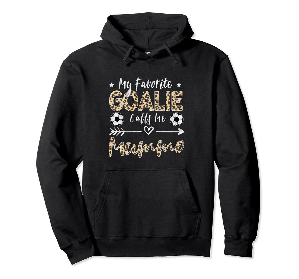 My Favorite Goalie Calls Me Mummo Hoodie - Unique Graphic for Adults - T-Shirt, Sweatshirt, Hoodie