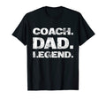 Mens Coach Dad Legend Gift T-Shirt - Custom Art Print Men Women - T-Shirt, Sweatshirt, Hoodie