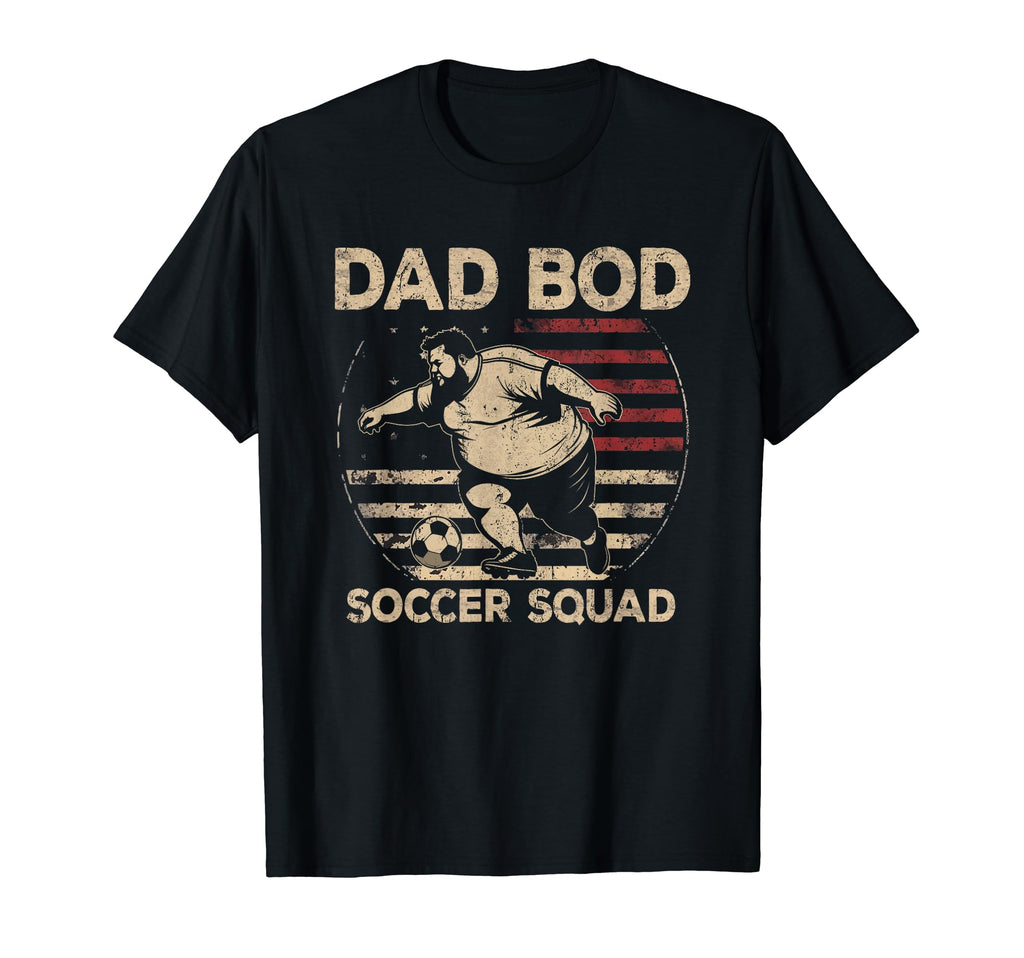 Dad Bod Soccer Squad Soccer Dad Us T-Shirt - Casual Everyday Wear Unisex - T-Shirt, Sweatshirt, Hoodie