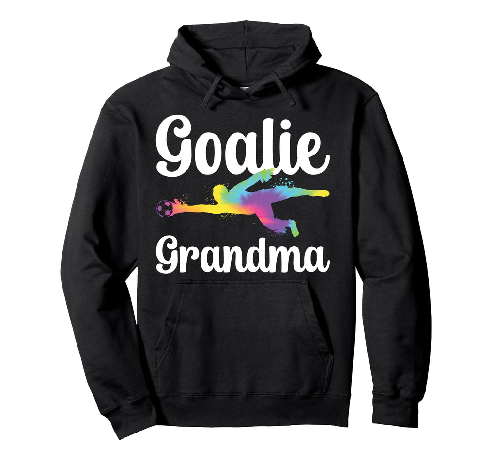 Soccer Goalie Grandma Soccer Keeper Hoodie - Fun Novelty Design Men Women - T-Shirt, Sweatshirt, Hoodie