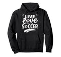 Love Live Soccer Inspirational Football Hoodie - Graphic Print Unisex - T-Shirt, Sweatshirt, Hoodie