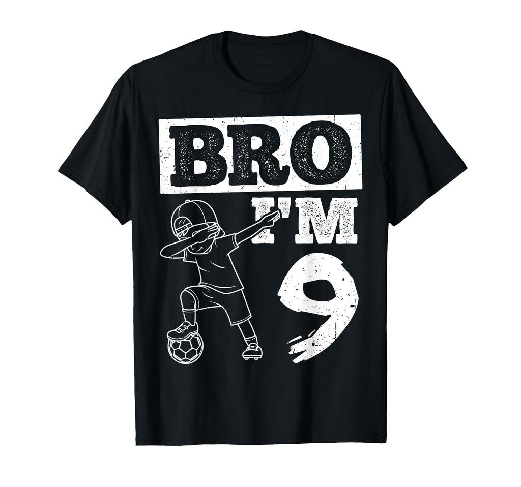 Bro Im 9Th Birthday Celebration Party T-Shirt - Novelty Apparel Unisex - T-Shirt, Sweatshirt, Hoodie