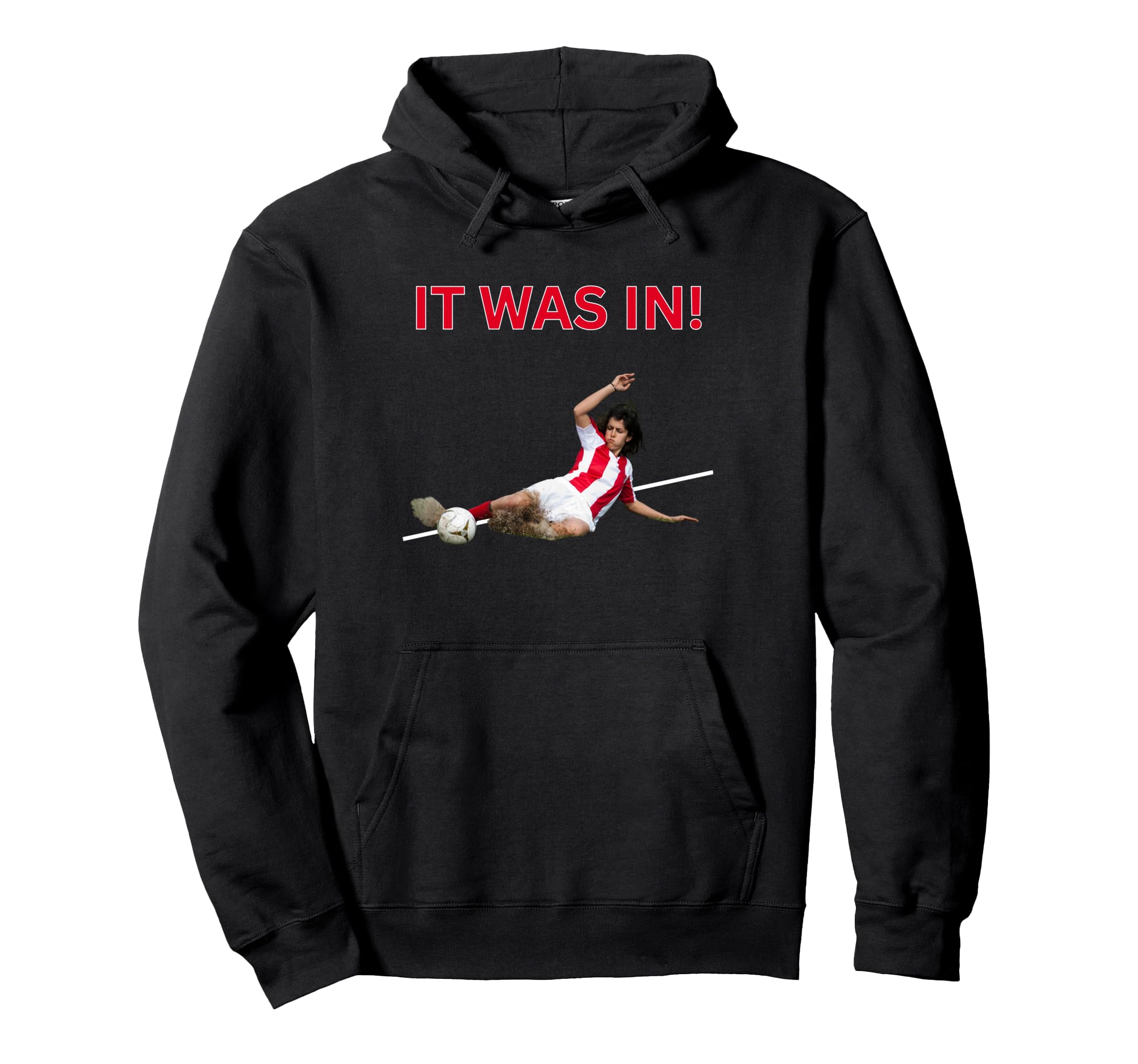 Funny Womens Soccer Player It Was Hoodie - Streetwear Style for Adults - T-Shirt, Sweatshirt, Hoodie