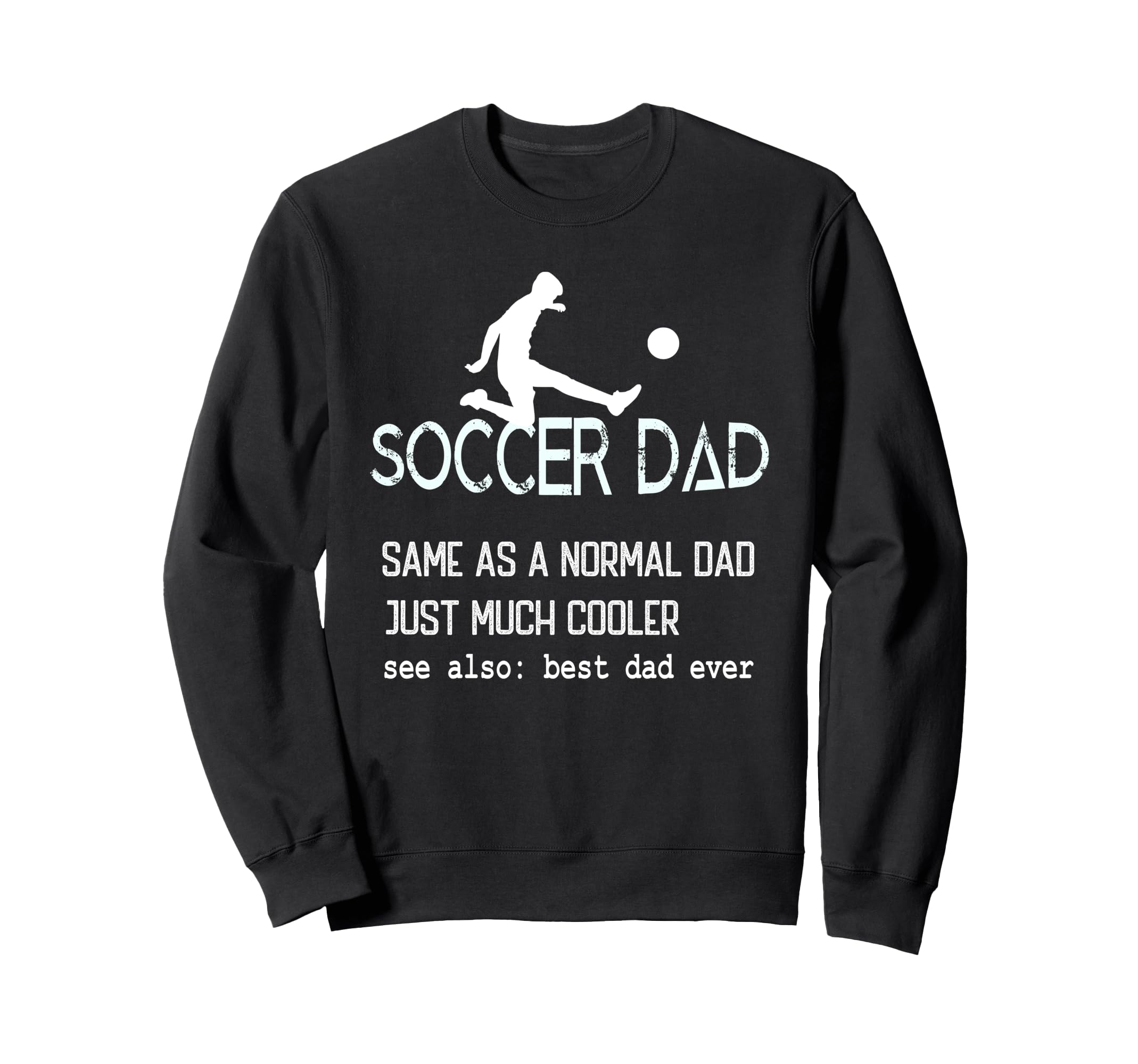 Funny Soccer Dad Definition Sweatshirt - Fun Novelty Design for Adults - T-Shirt, Sweatshirt, Hoodie