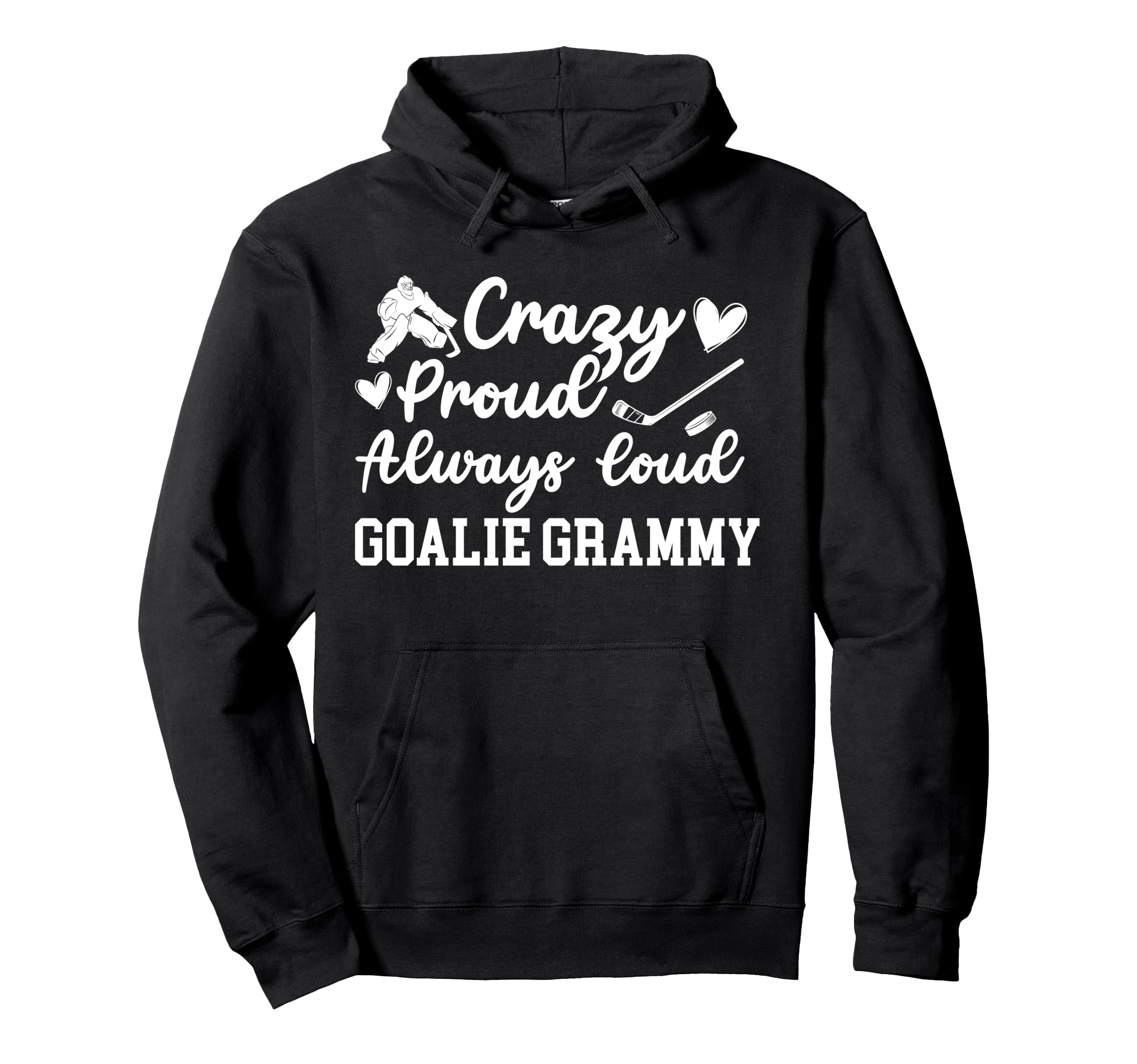 Crazy Proud Hockey Goalie Grammy Hoodie - Novelty Apparel for Adults - T-Shirt, Sweatshirt, Hoodie