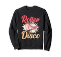 Roller Disco Roller Skater Skates Sweatshirt - Fun Novelty Design Unisex - T-Shirt, Sweatshirt, Hoodie