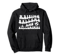 Raising Ballers And Ballerinas Soccer Hoodie - Novelty Apparel for Adults - T-Shirt, Sweatshirt, Hoodie