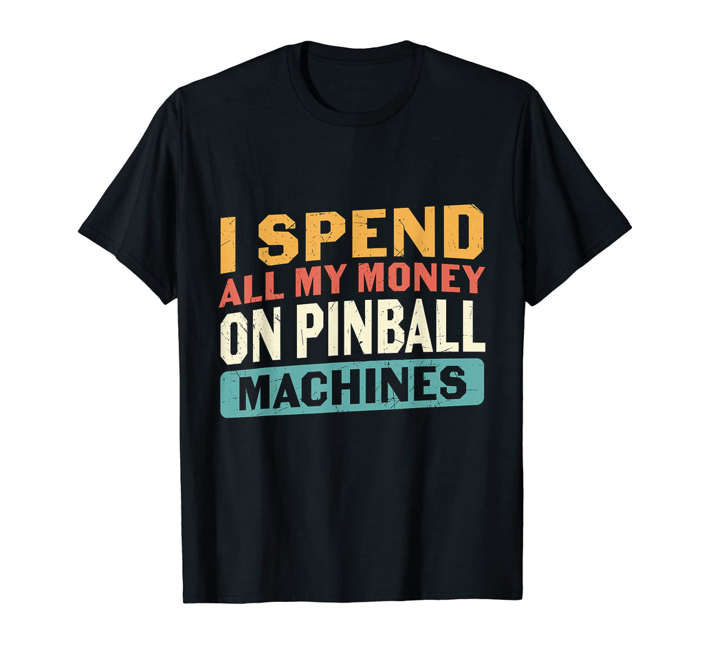 My Money Pinball Machine Arcade Game T-Shirt - Fun Novelty Design Unisex - T-Shirt, Sweatshirt, Hoodie
