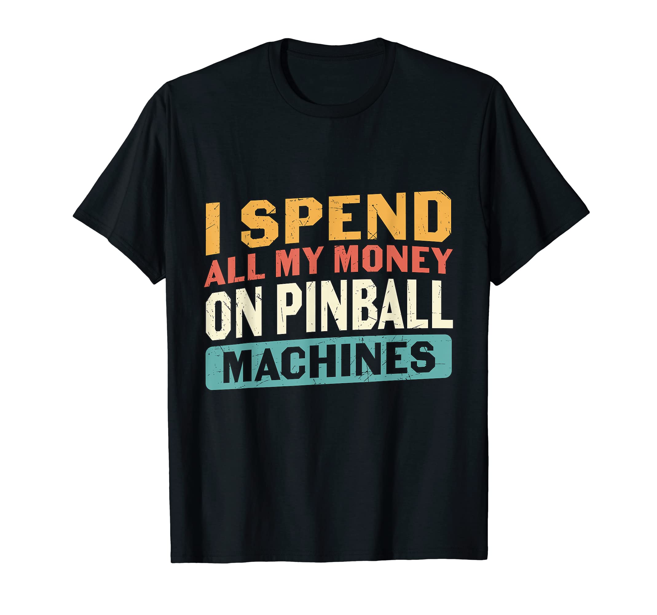 My Money Pinball Machine Arcade Game T-Shirt - Fun Novelty Design Unisex - T-Shirt, Sweatshirt, Hoodie