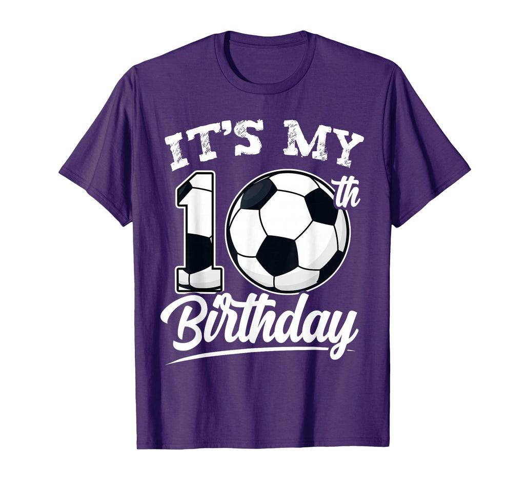 Its My 10Th Birthday Soccer Player T-Shirt - Casual Everyday Wear Unisex - T-Shirt, Sweatshirt, Hoodie