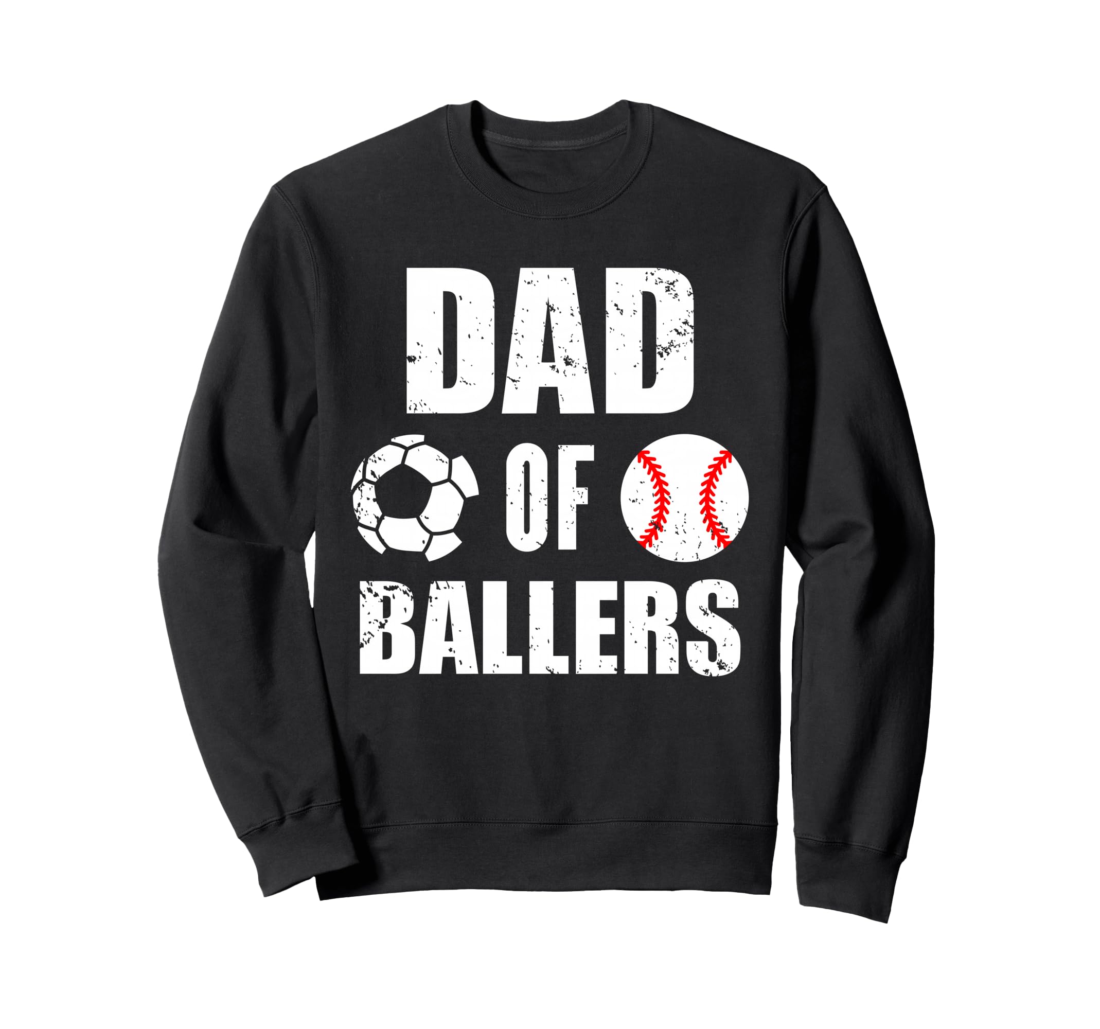 Dad Ballers Funny Soccer Baseball Dad Sweatshirt - Trendy Graphic Men Women - T-Shirt, Sweatshirt, Hoodie