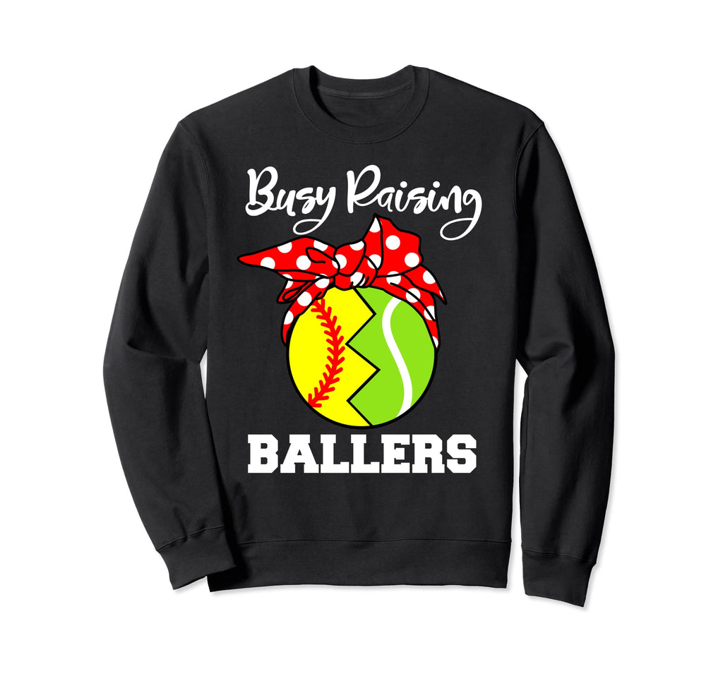 Busy Raising Ballers Funny Softball Sweatshirt - Aesthetic Graphic Unisex - T-Shirt, Sweatshirt, Hoodie