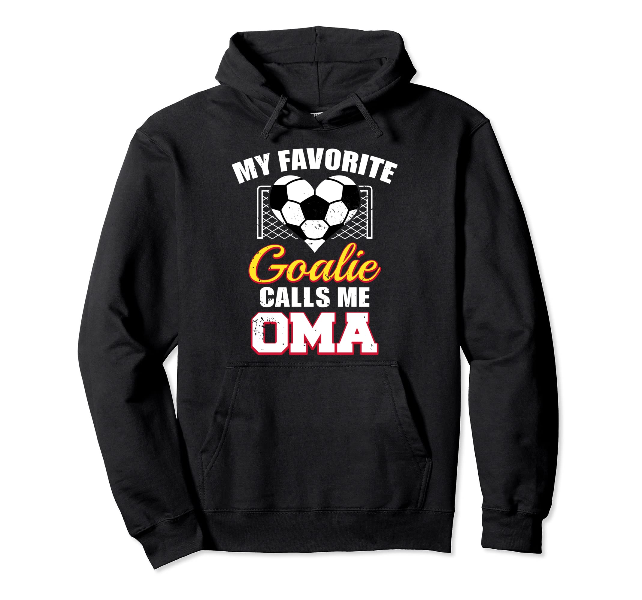 My Favorite Goalie Calls Me Oma Soccer Hoodie - Trendy Graphic Men Women - T-Shirt, Sweatshirt, Hoodie