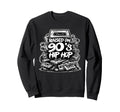 Raised 90S Hip Hop Cassette Tape Sweatshirt - Streetwear Style Men Women - T-Shirt, Sweatshirt, Hoodie