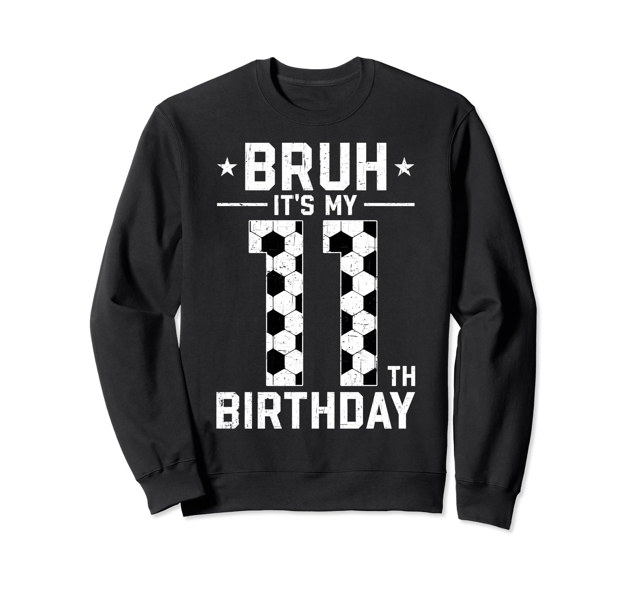 11 Year Old Birthday Soccer Bruh Sweatshirt - Aesthetic Graphic Men Women - T-Shirt, Sweatshirt, Hoodie