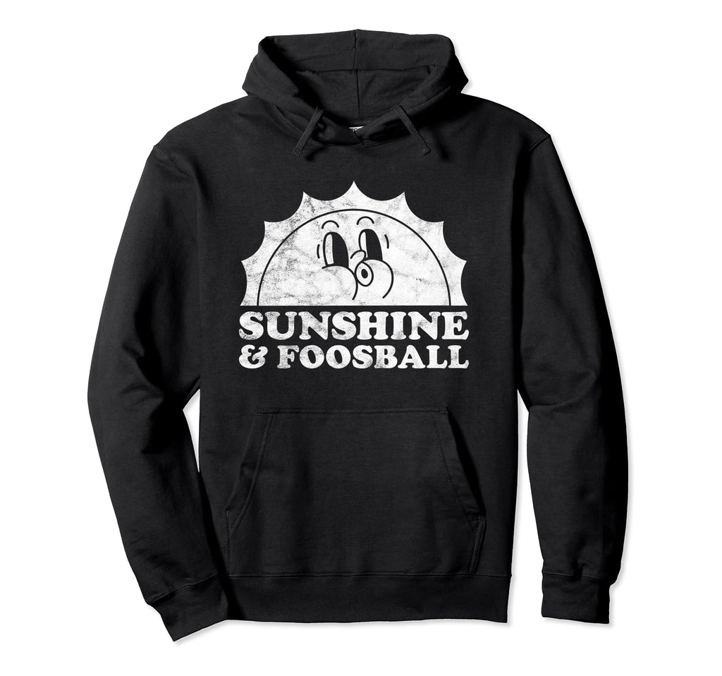 Sunshine And Foosball Sun Table Soccer Hoodie - Trendy Graphic Unisex - T-Shirt, Sweatshirt, Hoodie