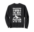 Funny Soccer Goalkeeper Mom Sweatshirt - Casual Everyday Wear Unisex - T-Shirt, Sweatshirt, Hoodie