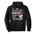 My Favorite Player Calls Me Nona Soccer Hoodie - Streetwear Style Men Women - T-Shirt, Sweatshirt, Hoodie