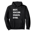 Soccer Coach Profession Best Soccer Coach Hoodie - Graphic Print Unisex - T-Shirt, Sweatshirt, Hoodie