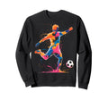 Colorful Funny Soccer Player Fan Sweatshirt - Novelty Apparel Men Women - T-Shirt, Sweatshirt, Hoodie
