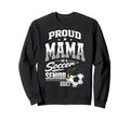 Proud Mama Soccer Senior Class 2027 Sweatshirt - Unique Graphic for Adults - T-Shirt, Sweatshirt, Hoodie