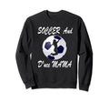 Football Soccer And Dance Mama Sweatshirt - Minimalist Print Men Women - T-Shirt, Sweatshirt, Hoodie