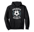 Soccer Goalkeeper Because Other Ten Hoodie - Unique Graphic for Adults - T-Shirt, Sweatshirt, Hoodie
