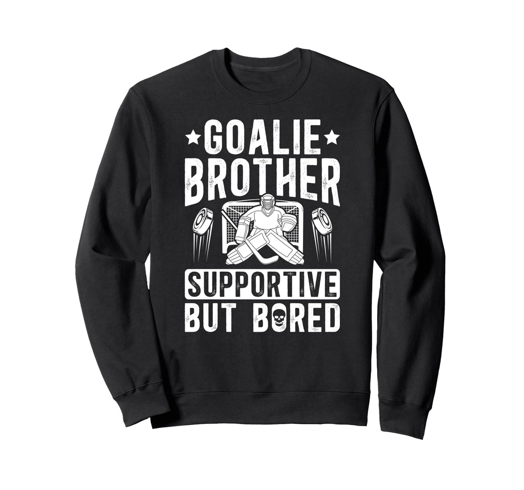 Hockey Goalie Brother Supportive Ice Sweatshirt - Minimalist Print Unisex - T-Shirt, Sweatshirt, Hoodie