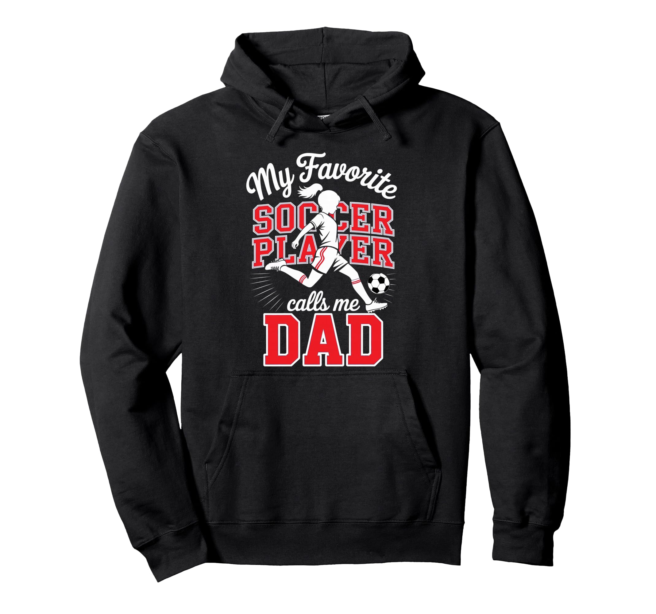 Soccer Dad Favorite Soccer Player Calls Hoodie - Unique Graphic Men Women - T-Shirt, Sweatshirt, Hoodie