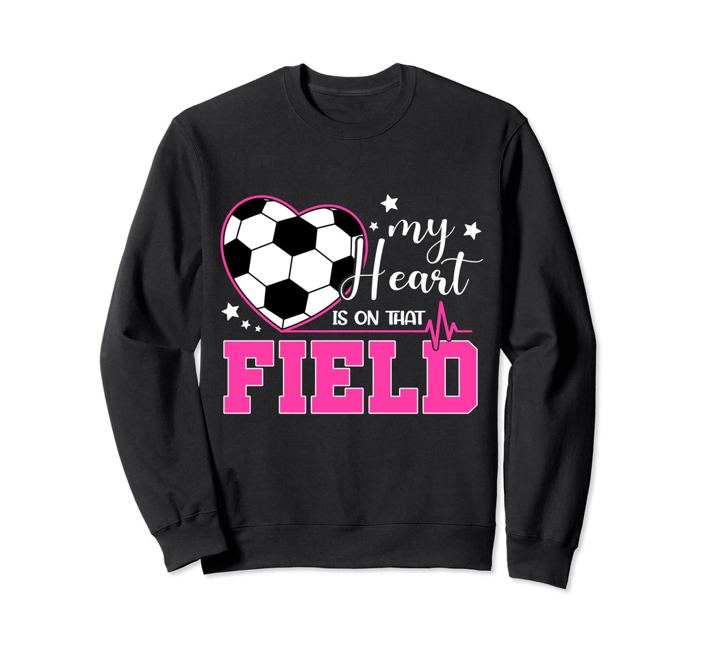 My Heart Is That Field Soccer Sweatshirt - Fun Novelty Design Unisex - T-Shirt, Sweatshirt, Hoodie