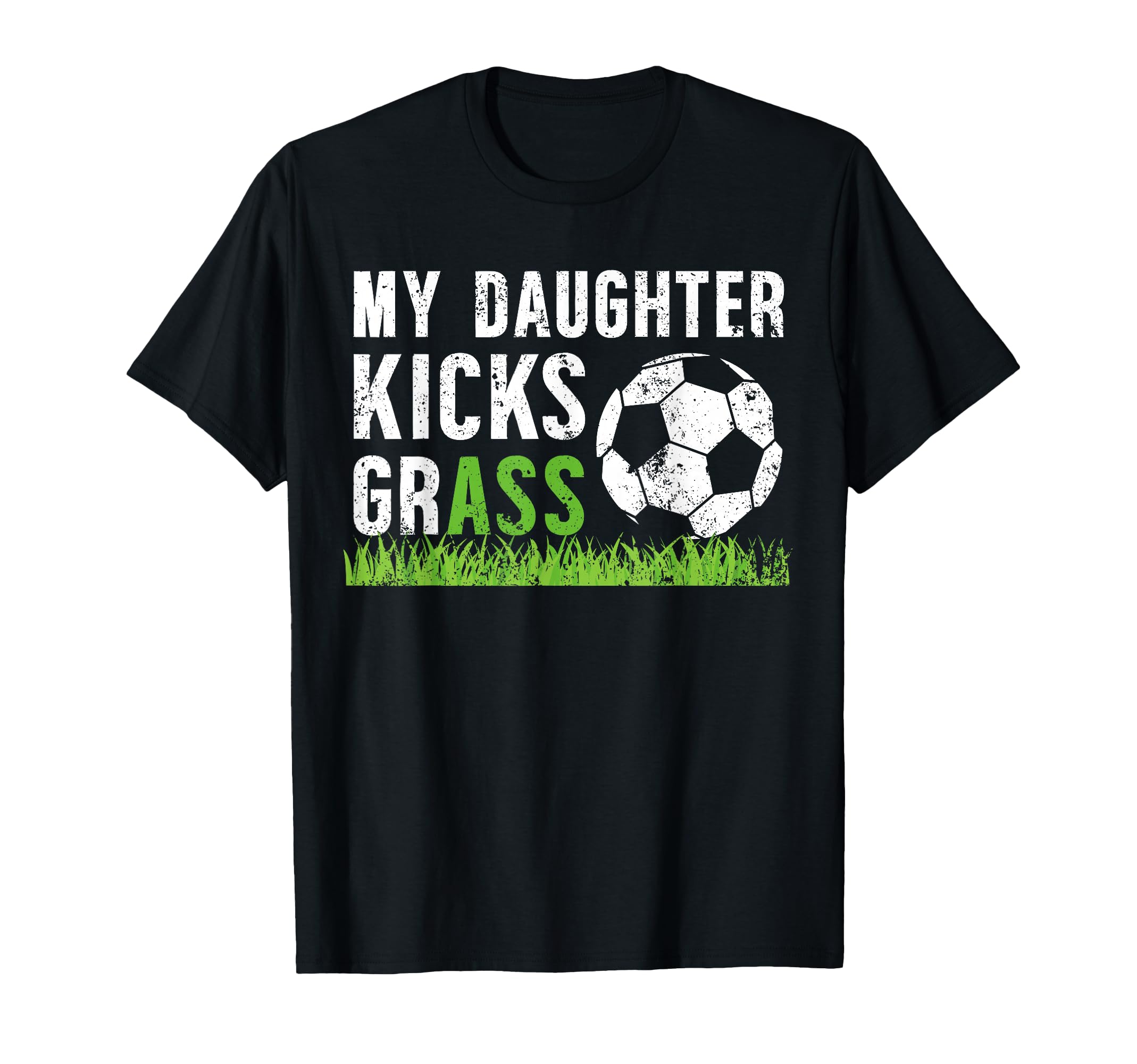 My Daughter Soccer Dad Soccer T-Shirt - Fun Novelty Design Men Women - T-Shirt, Sweatshirt, Hoodie