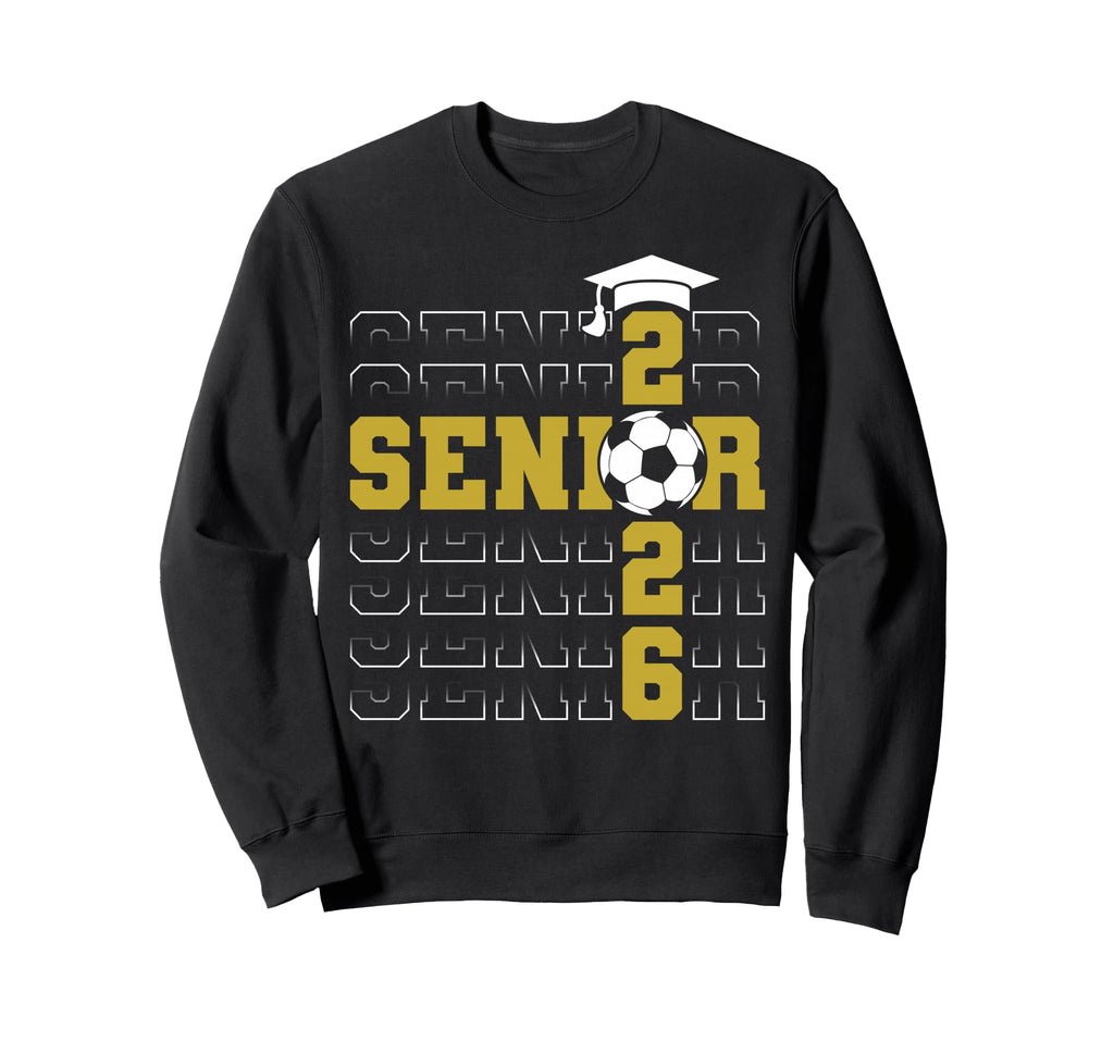 Senior 2026 Graduate Class 2026 Sweatshirt - Fun Novelty Design Men Women - T-Shirt, Sweatshirt, Hoodie