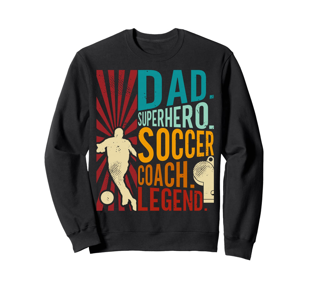 Soccer Coach Dad Superhero Father Sweatshirt - Streetwear Style for Adults - T-Shirt, Sweatshirt, Hoodie