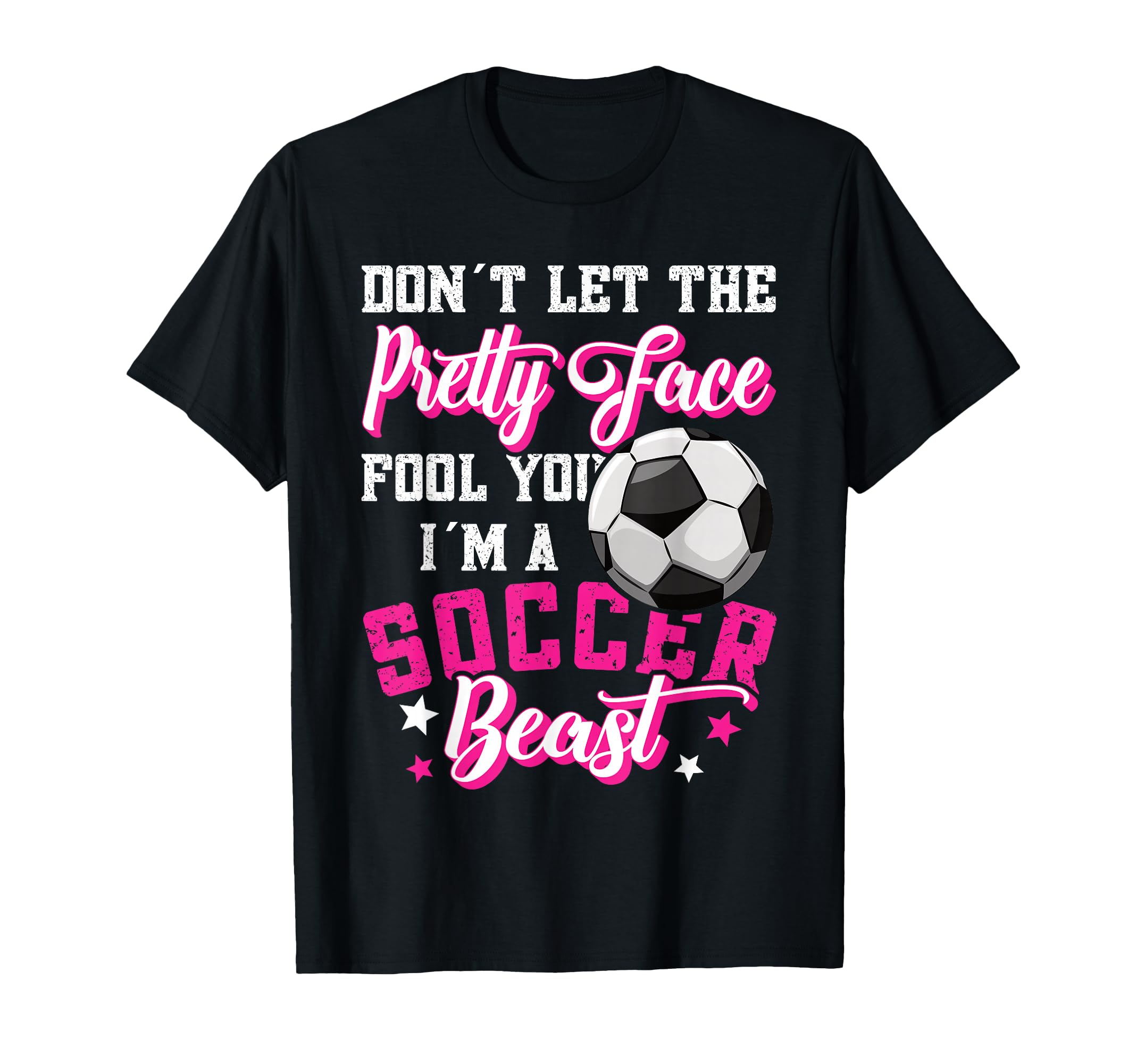 Dont Let Pretty Face Fool You T-Shirt - Casual Everyday Wear for Adults - T-Shirt, Sweatshirt, Hoodie