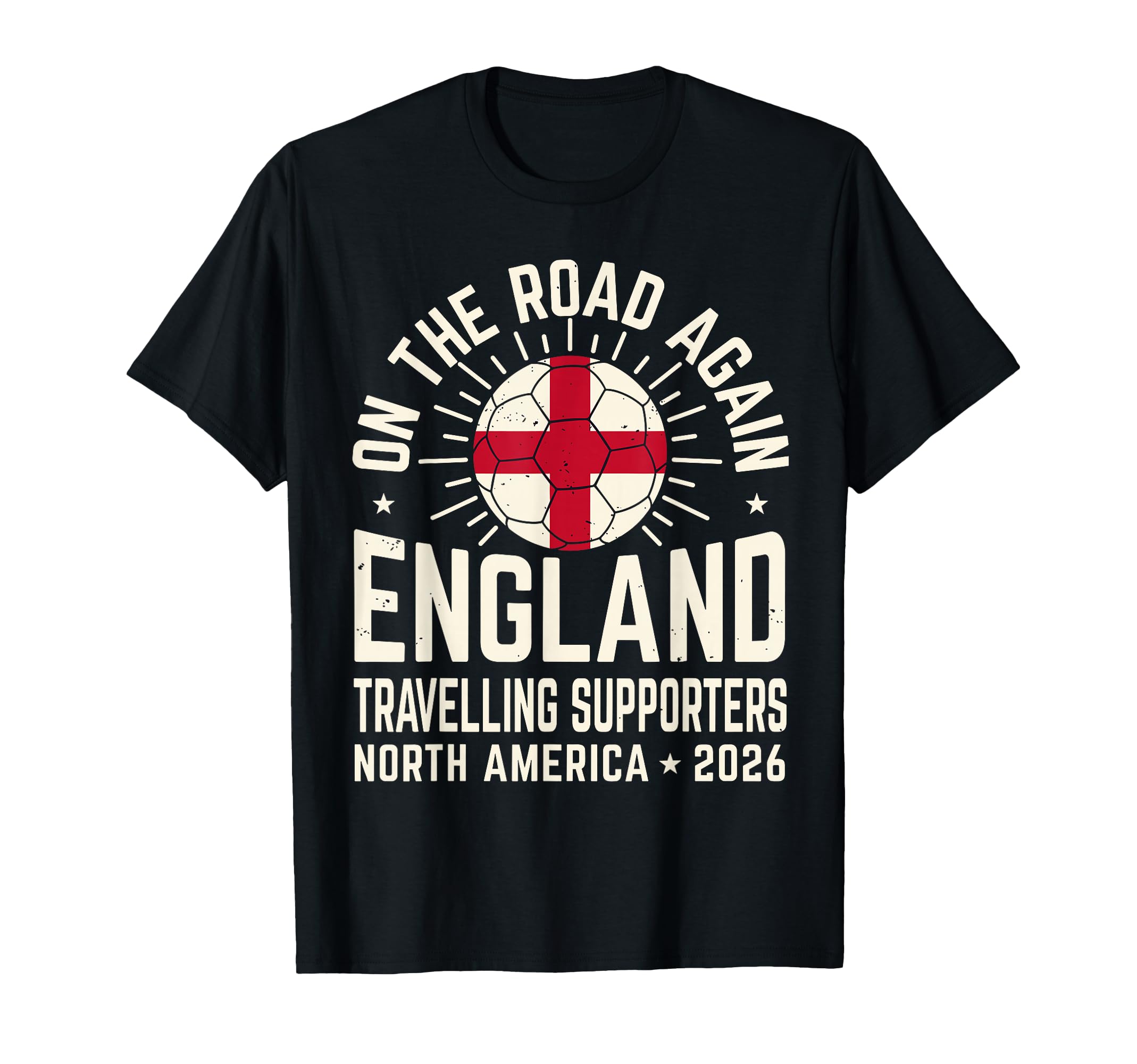 Road Again England Soccer Fans North T-Shirt - Streetwear Style Unisex - T-Shirt, Sweatshirt, Hoodie