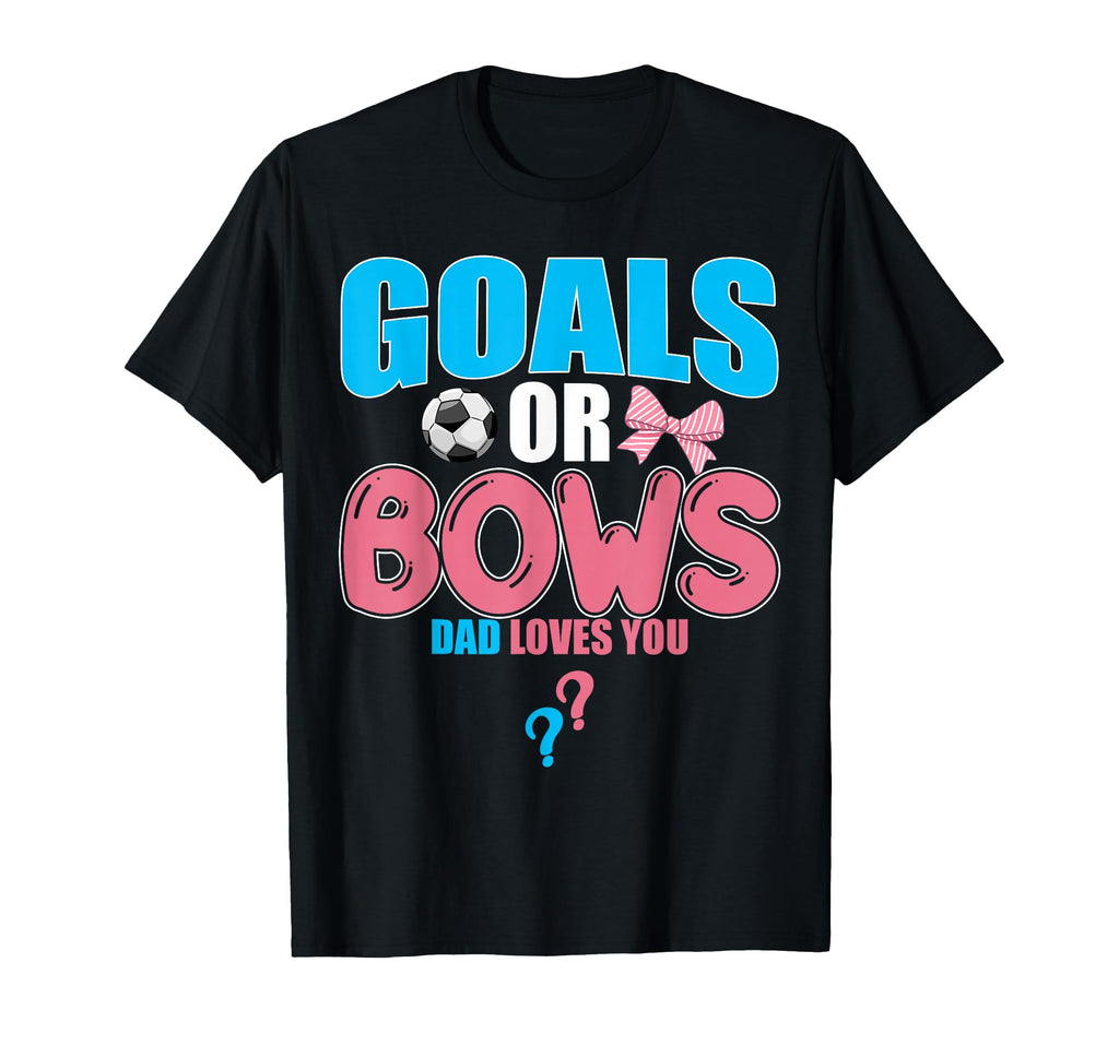 Goals Or Bows Dad Loves You 2026 T-Shirt - Trendy Graphic for Adults - T-Shirt, Sweatshirt, Hoodie