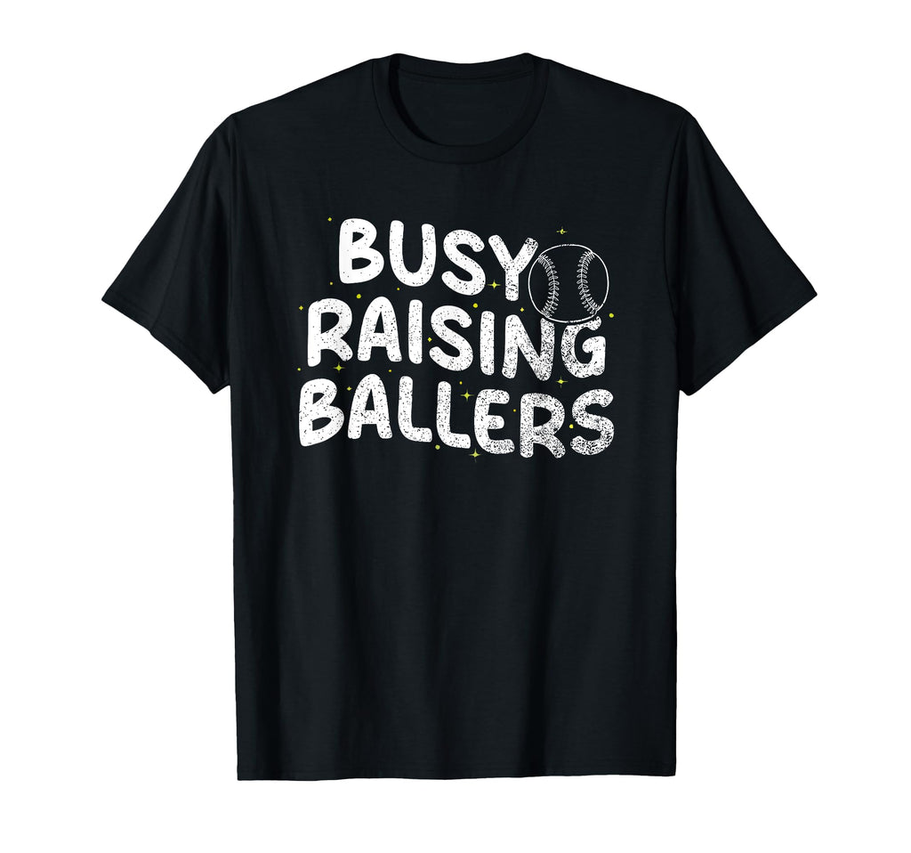 Busy Raising Ballers Softball Baseball T-Shirt - Aesthetic Graphic Unisex - T-Shirt, Sweatshirt, Hoodie
