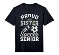 Proud Sister Soccer Senior Class T-Shirt - Custom Art Print for Adults - T-Shirt, Sweatshirt, Hoodie