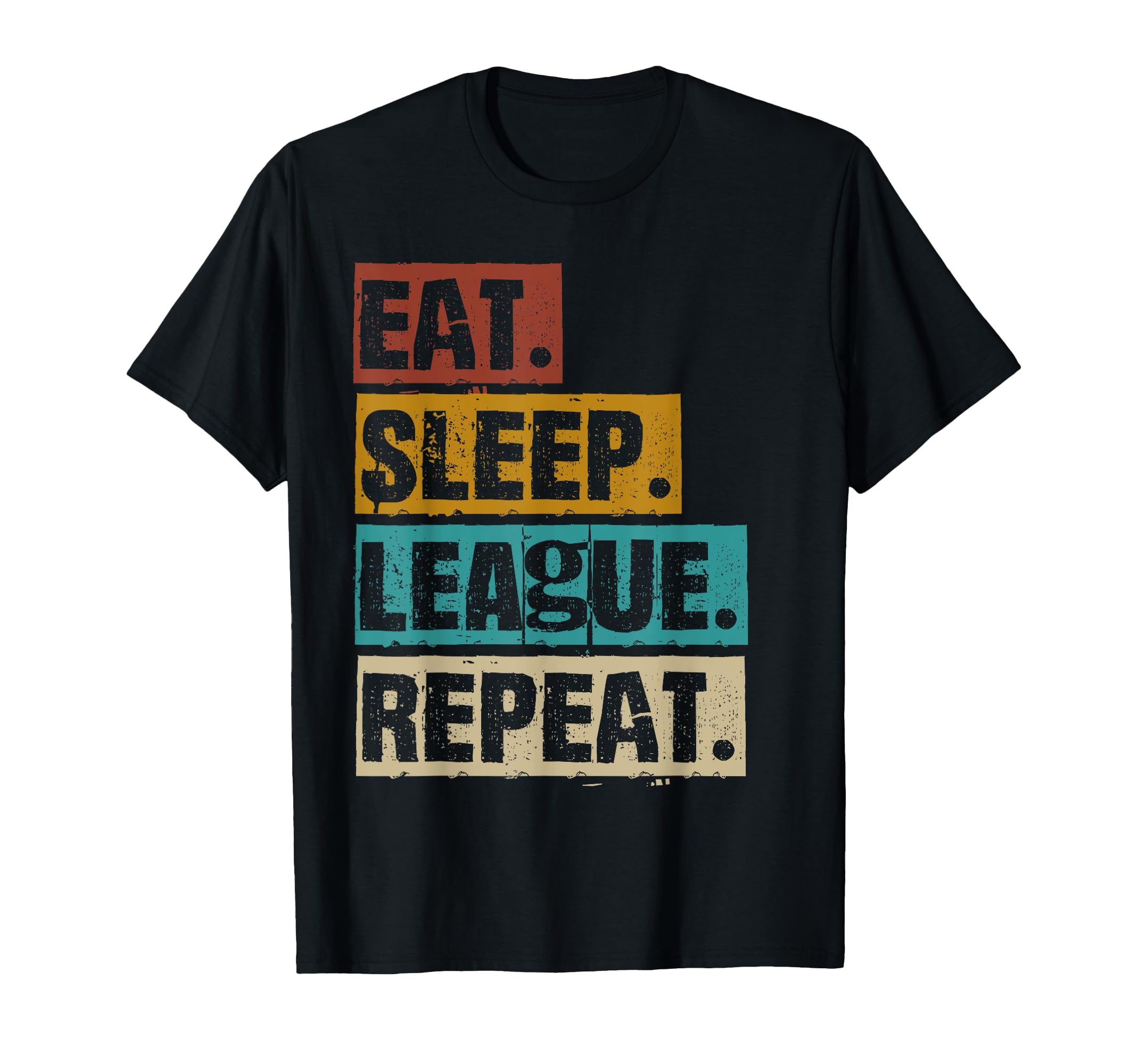 Eat Sleep League Repeat Video Gaming Gamer T-Shirt - Trendy Graphic Unisex - T-Shirt, Sweatshirt, Hoodie