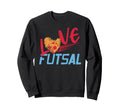 Love Futsal Heart Ball Indoor Sweatshirt - Fun Novelty Design Men Women - T-Shirt, Sweatshirt, Hoodie