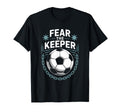 Team Coach And Soccer Player Lover Fear T-Shirt - Novelty Apparel Unisex - T-Shirt, Sweatshirt, Hoodie