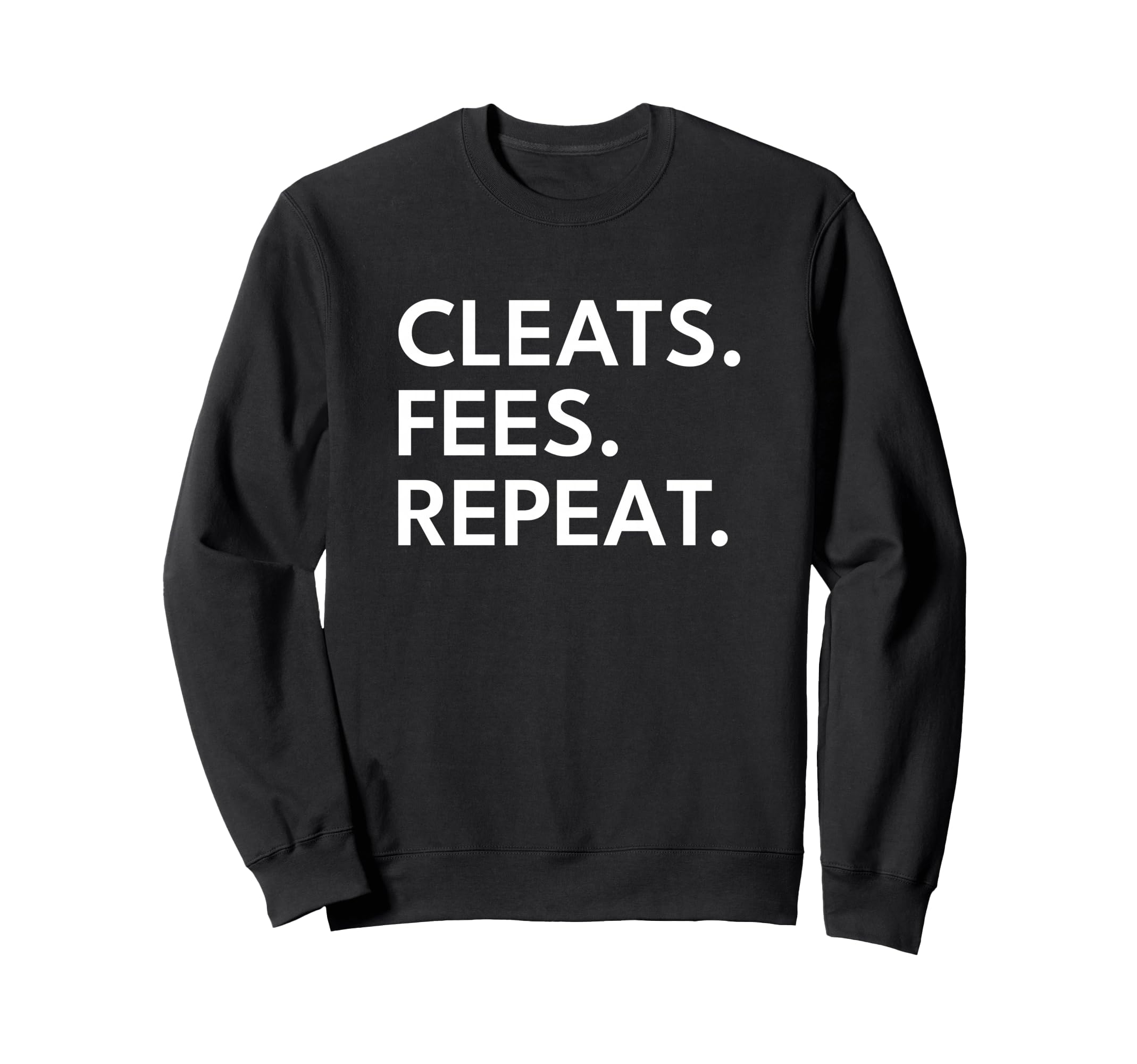 Soccer Dad Cleats Fees Repeat Funny Sweatshirt - Graphic Print Unisex - T-Shirt, Sweatshirt, Hoodie