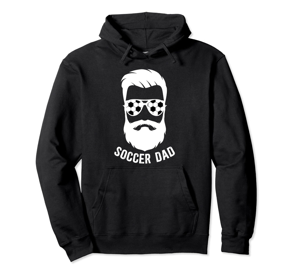 Soccer Dad Beard Dad Soccer Player Hoodie - Casual Everyday Wear Men Women - T-Shirt, Sweatshirt, Hoodie